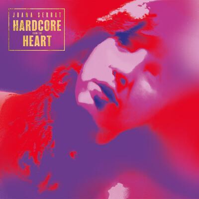 CD Shop - SERRAT, JOANA HARDCORE FROM THE HEART