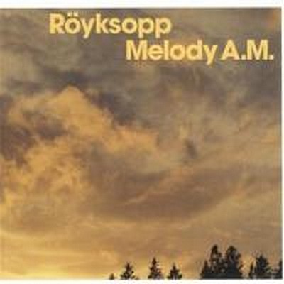 CD Shop - ROYKSOPP MELODY A.M.