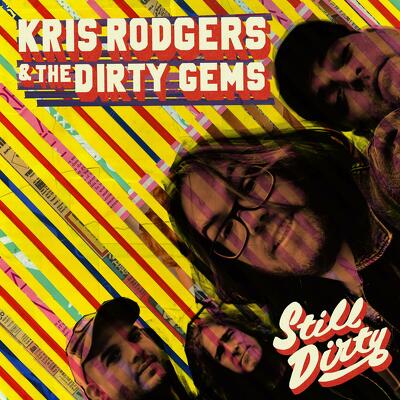 CD Shop - RODGERS, KRIS AND THE DIRTY GEMS STILL