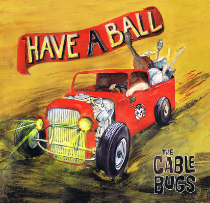 CD Shop - CABLE BUGS, THE HAVE A BALL
