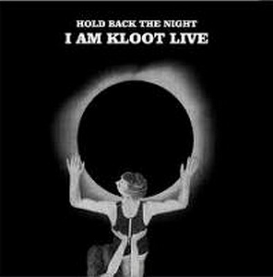 CD Shop - I AM KLOOT HOLD BACK THE NIGHT I AM KLOOT LIVE