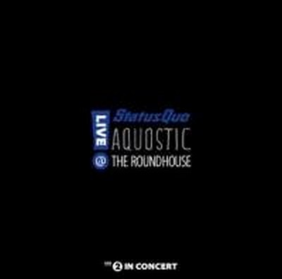 CD Shop - STATUS QUO AQUOSTIC! LIVE AT THE ROUNDHOUSE