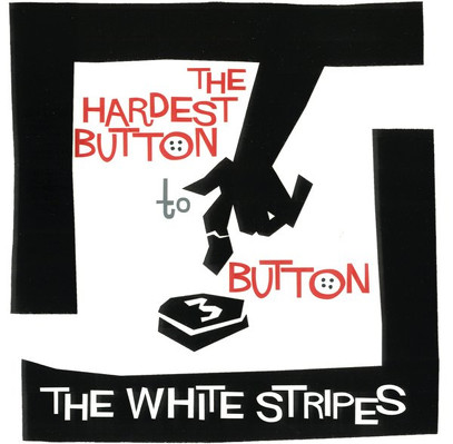 CD Shop - WHITE STRIPES, THE THE HARDEST BUTTON