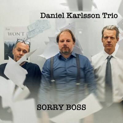 CD Shop - DANIEL KARLSSON TRIO SORRY BOSS LTD.