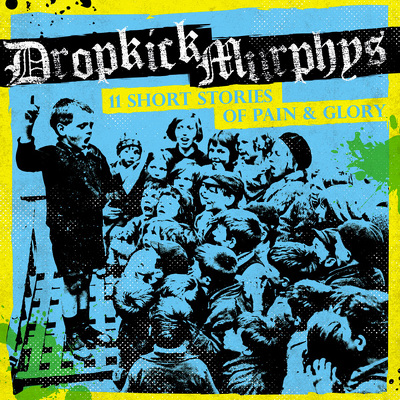CD Shop - DROPKICK MURPHYS 11 SHORT STORIES OF PAIN & GLORY