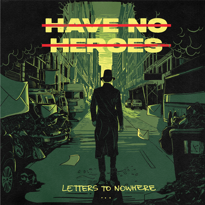 CD Shop - HAVE NO HEROES LETTERS TO NOWHERE