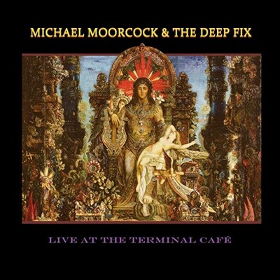 CD Shop - MOORCOCK, MICHAEL & THE DEEP FIX LIVE