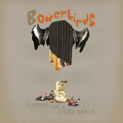 CD Shop - BOWERBIRDS HYMNS FOR A DARK HORSE