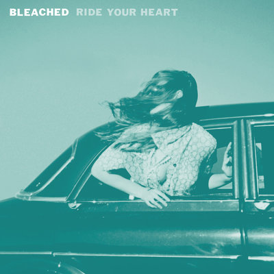 CD Shop - BLEACHED RIDE YOUR HEART