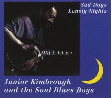 CD Shop - KIMBROUGH, JUNIOR SAD DAYS LONELY NIGHTS