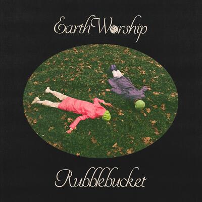 CD Shop - RUBBLEBUCKET EARTH WORSHIP LTD.