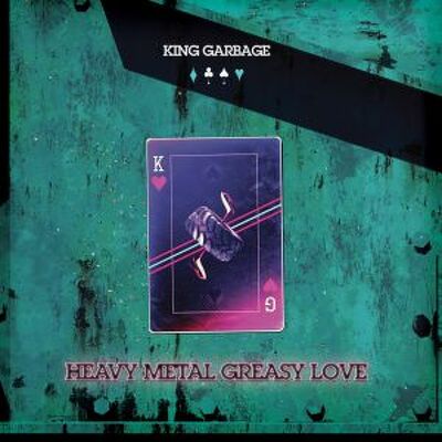 CD Shop - KING GARBAGE HEAVY METAL GREASY LOVE