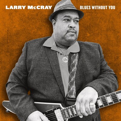 CD Shop - MCCRAY, LARRY BLUES WITHOUT YOU