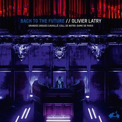 CD Shop - OLIVIER LATRY BACH TO THE FUTURE