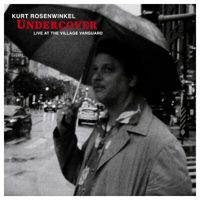 CD Shop - ROSENWINKEL, KURT UNDERCOVER: LIVE AT THE VILLAGE VANGUARD
