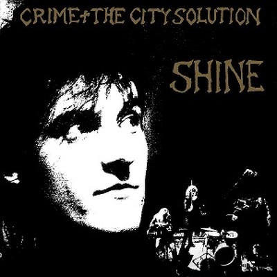 CD Shop - CRIME & THE CITY SOLUTION SHINE LTD.