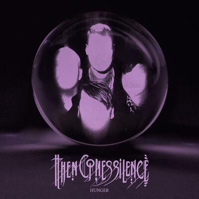 CD Shop - THEN COMES SILENCE HUNGER LTD.