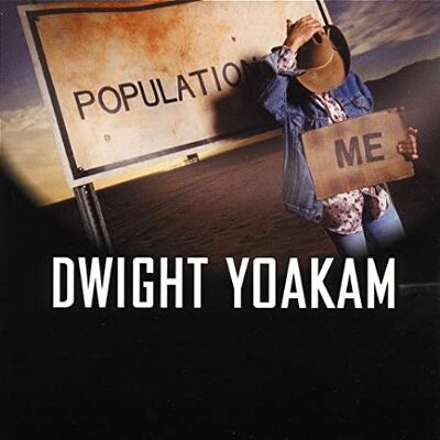 CD Shop - YOAKAM, DWIGHT POPULATION: ME