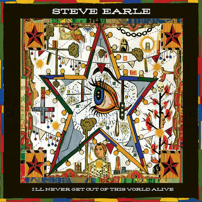 CD Shop - EARLE, STEVE ILL NEVER GET OUT OF THIS WORLD ALIVE