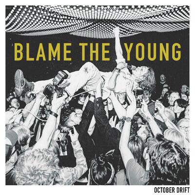 CD Shop - OCTOBER DRIFT BLAME THE YOUNG BLACK LT