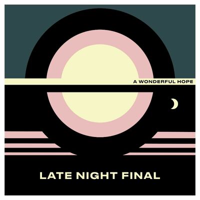 CD Shop - LATE NIGHT FINAL A WONDERFUL HOPE LTD.