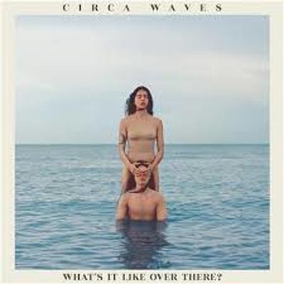 CD Shop - CIRCA WAVES WHAT\