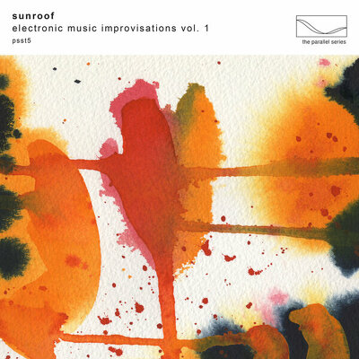 CD Shop - SUNROOF ELECTRONIC MUSIC IMPROVISATIONS, VOL. 1