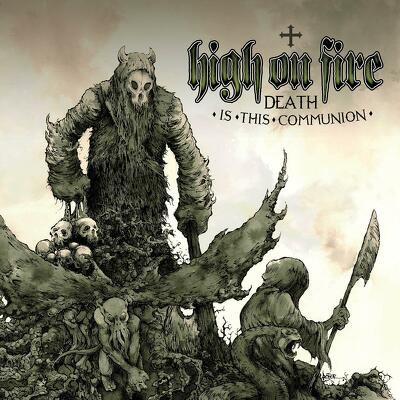 CD Shop - HIGH ON FIRE DEATH IS THIS COMMUNION