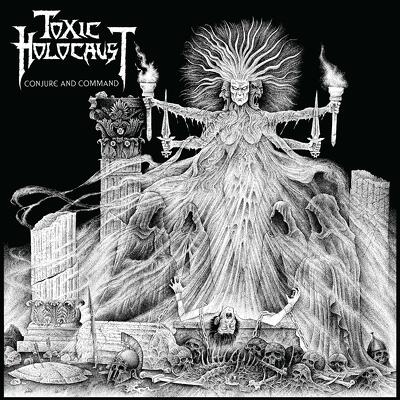 CD Shop - TOXIC HOLOCAUST CONJURE AND COMMAND