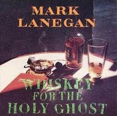 CD Shop - LANEGAN, MARK WHISKEY FOR THE HOLY GHOST