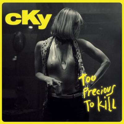 CD Shop - CKY TO PRECIOUS TO KILL