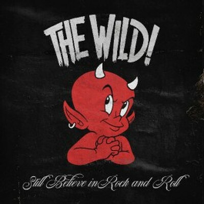 CD Shop - WILD!, THE STILL BELIEVE IN ROCK AND R