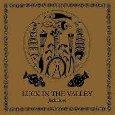 CD Shop - ROSE, JACK LUCK IN THE VALLEY