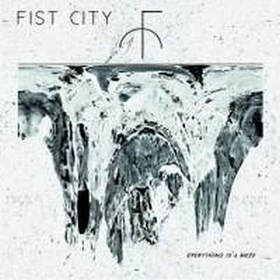 CD Shop - FIST CITY EVERYTHING IS A MESS