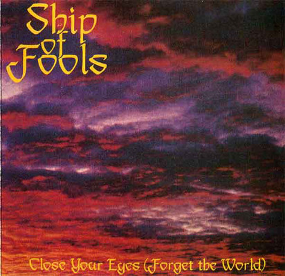CD Shop - SHIP OF FOOLS CLOSE YOUR EYES (FORGET THE WORLD)