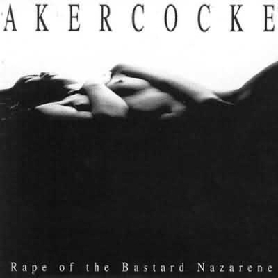CD Shop - AKERCOCKE RAPE OF THE BASTARD NAZARENE