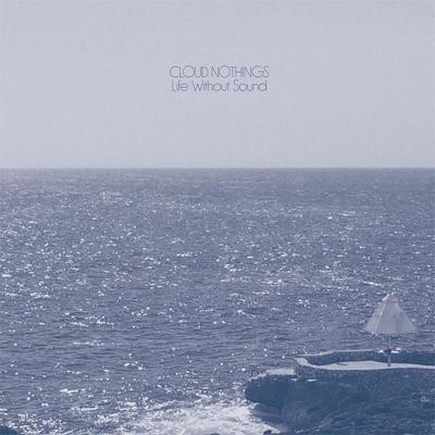 CD Shop - CLOUD NOTHINGS LIFE WITHOUT SOUND