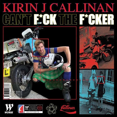 CD Shop - CALLINAN, KIRIN J. CANT F*CK THE F*CKER