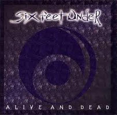 CD Shop - SIX FEET UNDER ALIVE AND DEAD