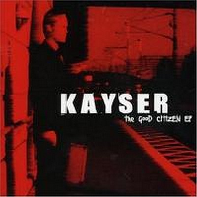 CD Shop - KAYSER THE GOOD CITIZEN EP