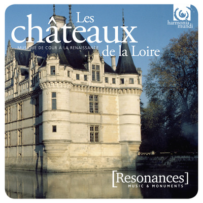 CD Shop - CHATEAUX DE LA LOIRE RESONANCES