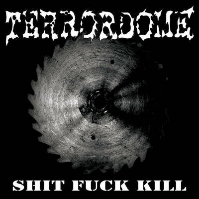 CD Shop - TERRORDOME SHIT FUCK KILL