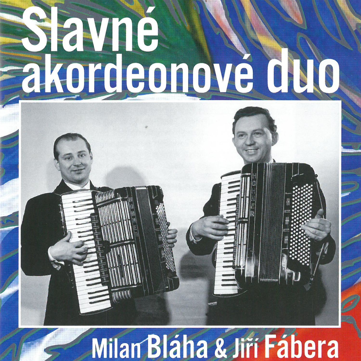 CD Shop - BLAHA MILAN & FABERA JIRI SLAVNE AKORDEONOVE DUO