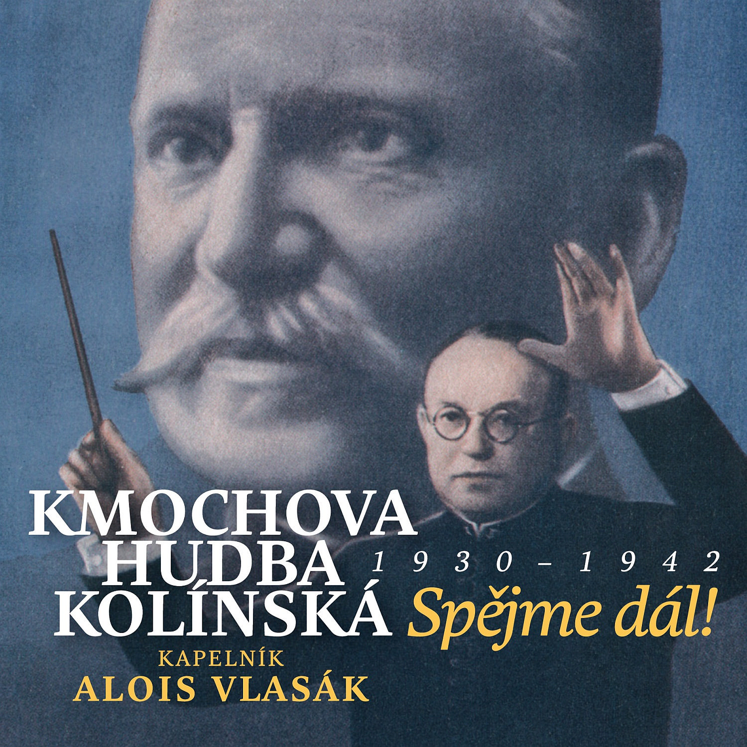 CD Shop - KMOCHOVA HUDBA KOLINSKA/ALOIS VLASAK SPEJME DAL! 1930 - 1942