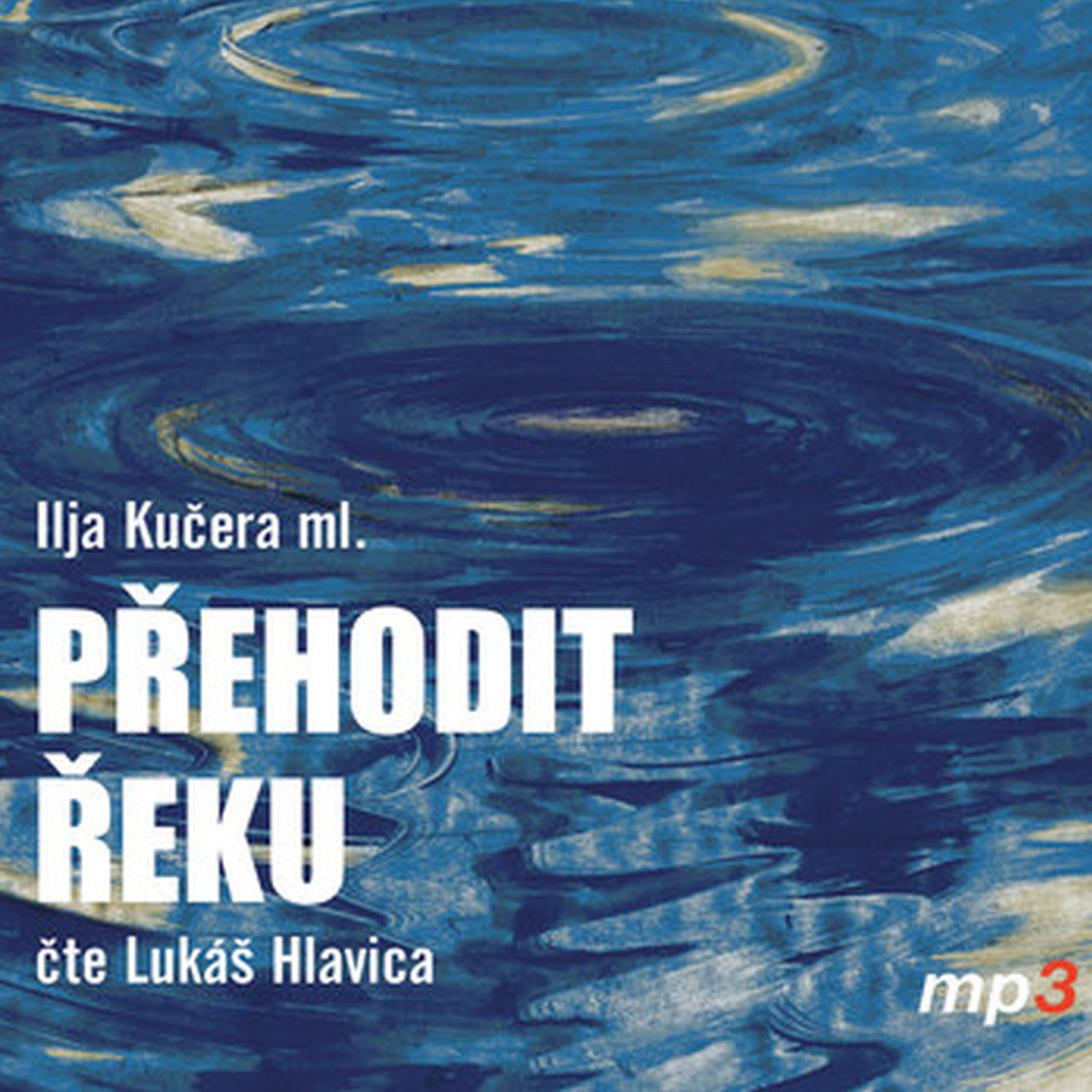 CD Shop - HLAVICA LUKAS KUCERA ML.: PREHODIT REKU (MP3-CD)