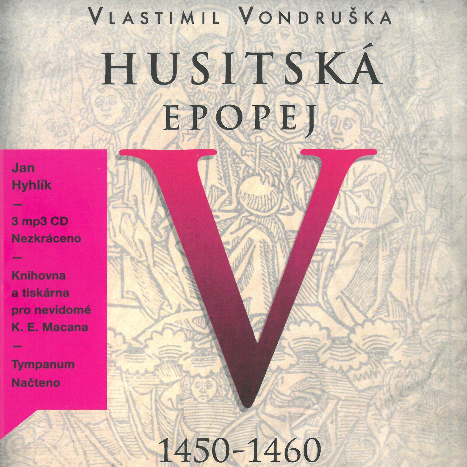 CD Shop - HYHLIK JAN VONDRUSKA: HUSITSKA EPOPEJ V. - ZA CASU LADISLAVA POHROBKA (1450–1460) (MP3-CD)