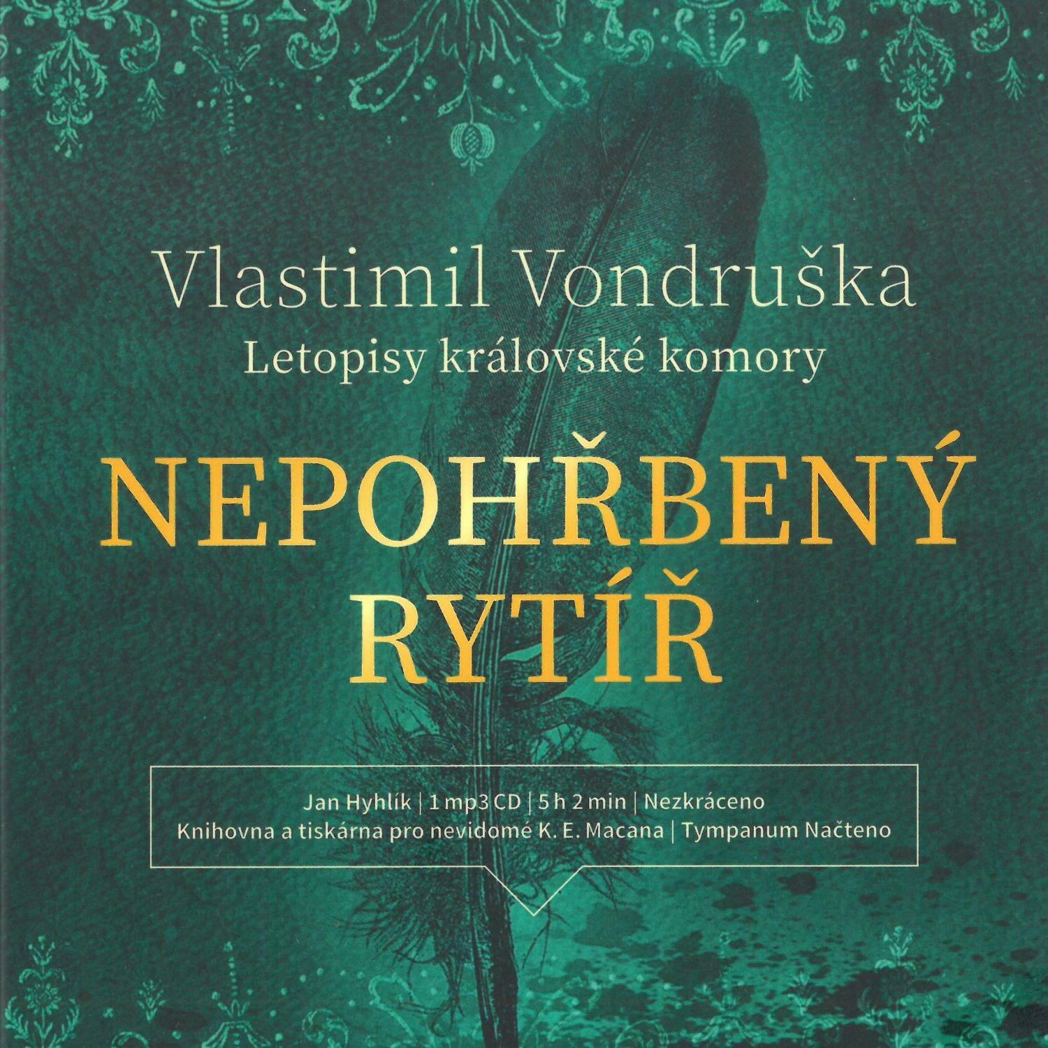 CD Shop - HYHLIK JAN VONDRUSKA: NEPOHRBENY RYTIR - LETOPISY KRALOVSKE KOMORY (MP3-CD)