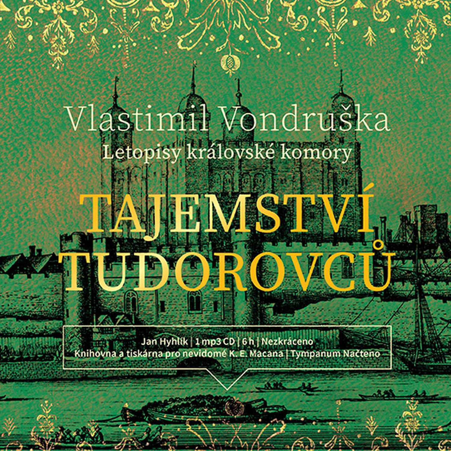 CD Shop - HYHLIK JAN VONDRUSKA: TAJEMSTVI TUDOROVCU - LETOPISY KRALOVSKE KOMORY