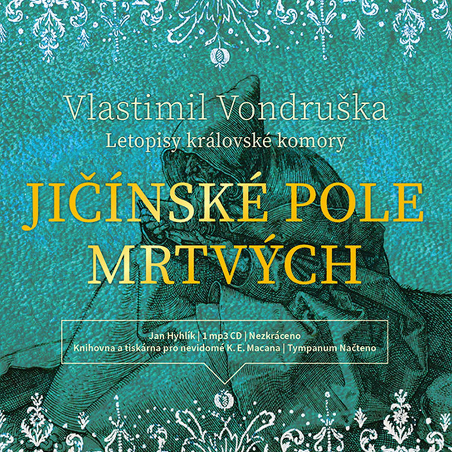 CD Shop - HYHLIK JAN VONDRUSKA: JICINSKE POLE MRTVYCH - LETOPISY KRALOVSKE KOMORY (MP3-CD)