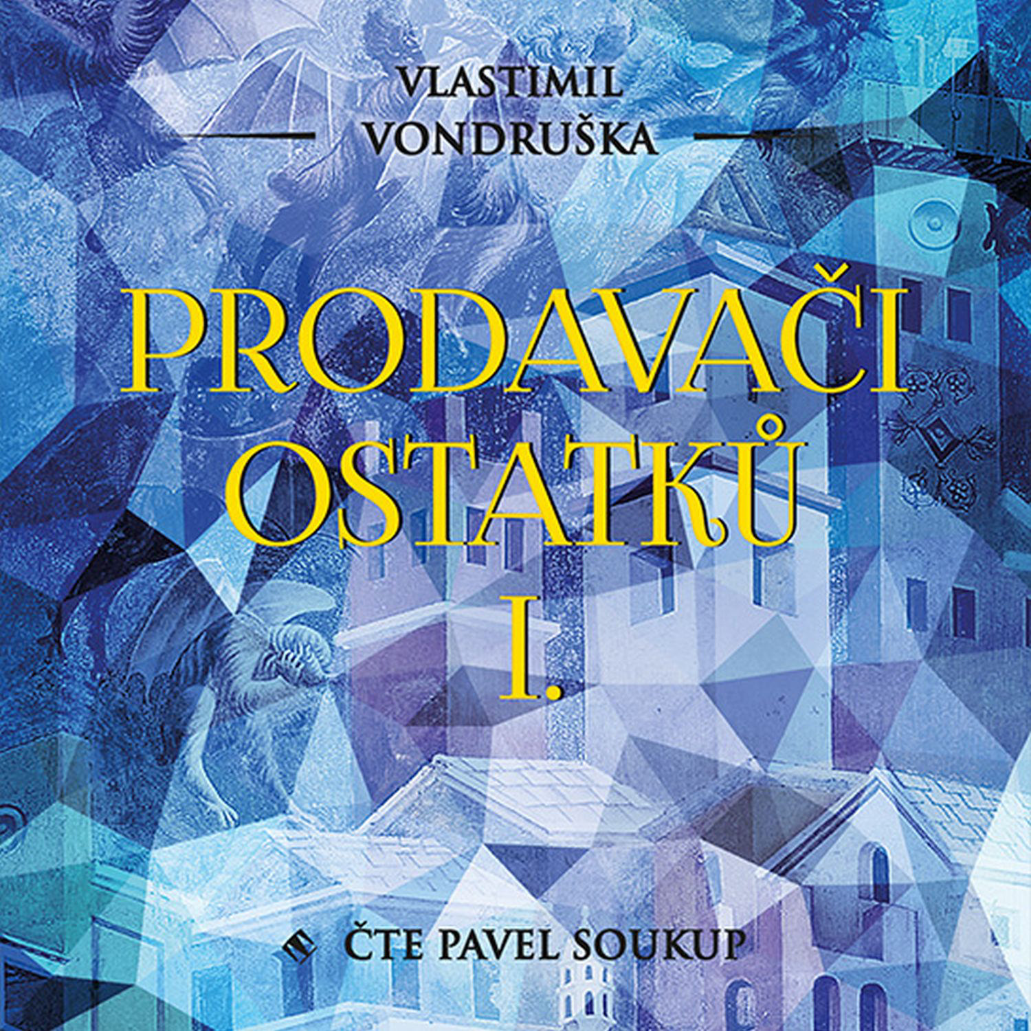 CD Shop - SOUKUP PAVEL VONDRUSKA: PRODAVACI OSTATKU I. (MP3-CD)